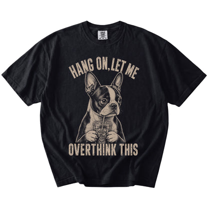 Black Overthinking Boston Terrier T-Shirt laid flat