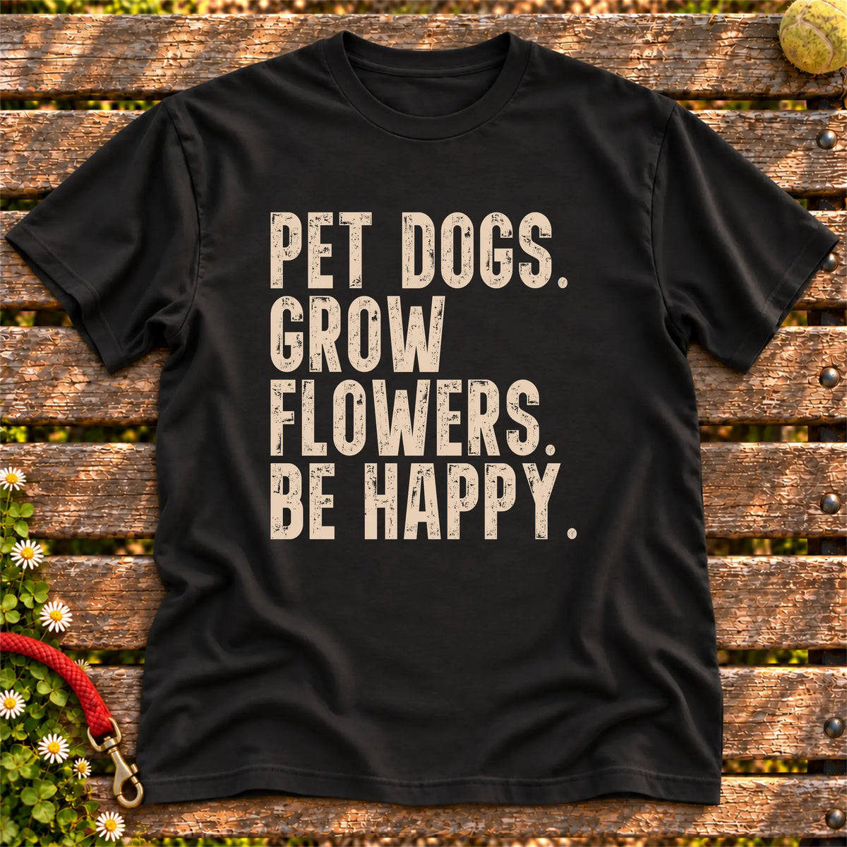 Pet Dogs, Grow Flowers, Be Happy design on a Black Softstyle T-shirt