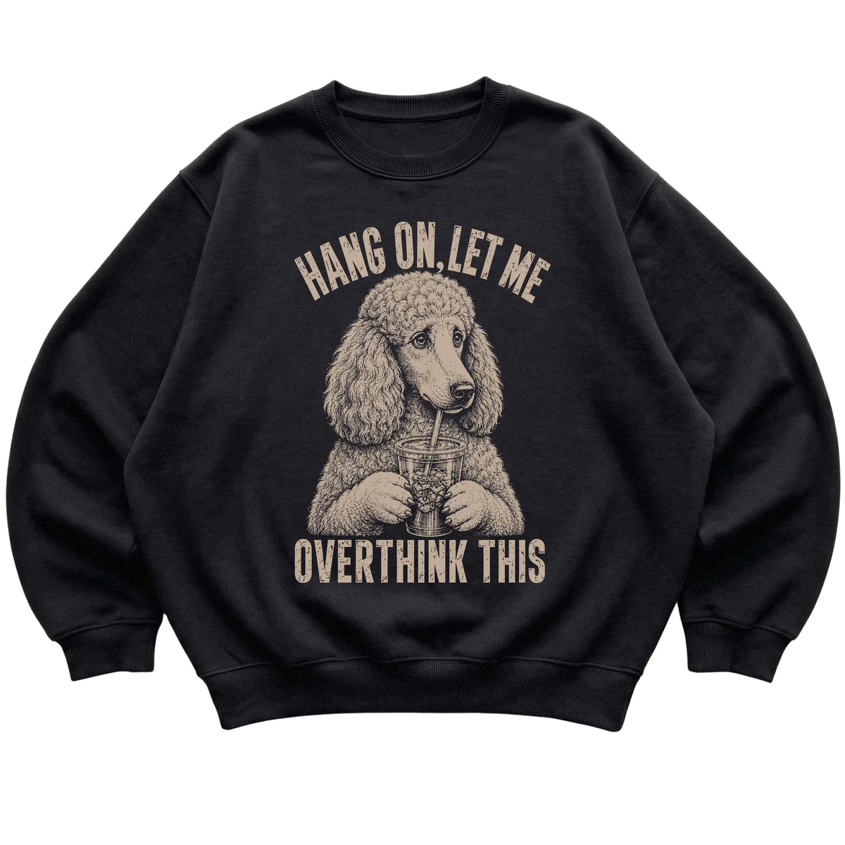 Black crewneck sweatshirt featuring Overthinking Poodle, laid-flat presentation