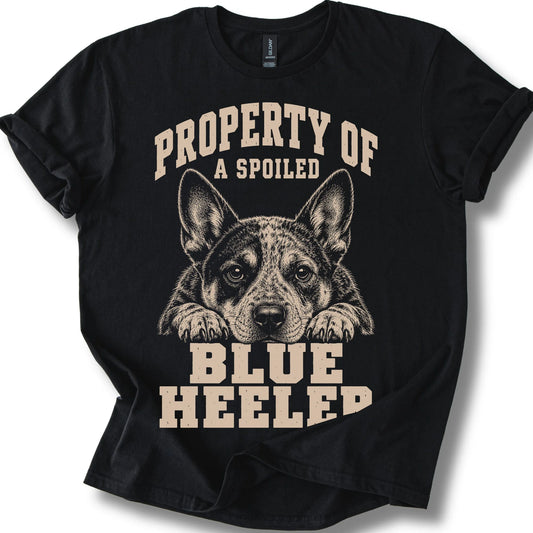 Black Blue Heeler T-shirt with a dog portrait and “Property of a Spoiled” lettering.
