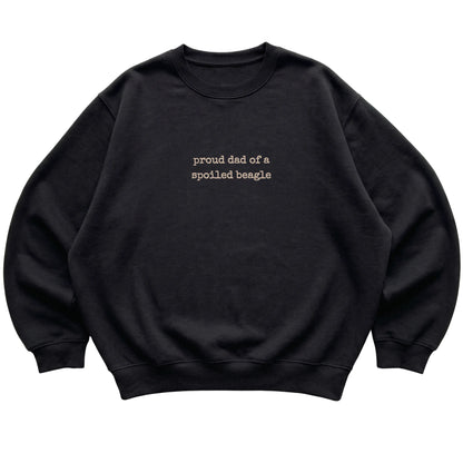 Black Proud Dad of a Spoiled Beagle sweatshirt laid flat