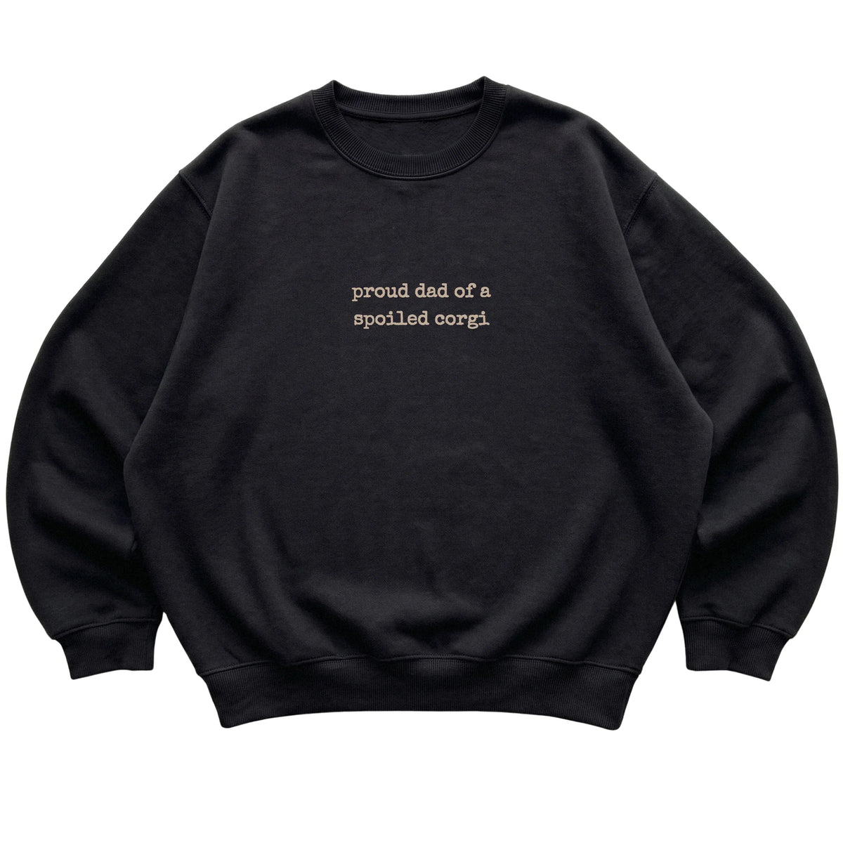 Black Proud Dad of a Spoiled Corgi sweatshirt laid flat