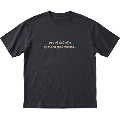 Black Proud Dad of a Spoiled Jack Russell T-shirt laid flat