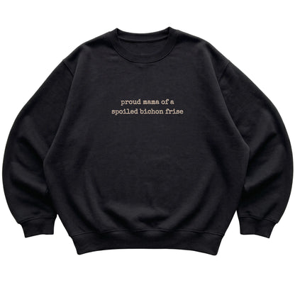 Black Proud Mama of a Spoiled Bichon Frise sweatshirt laid flat