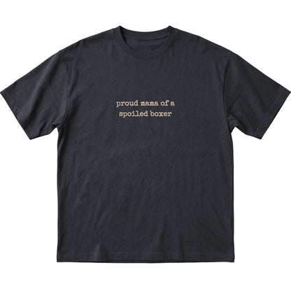 Black Proud Mama of a Spoiled Boxer T-shirt laid flat