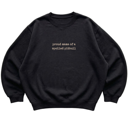 Black Proud Mama of a Spoiled Pitbull sweatshirt laid flat