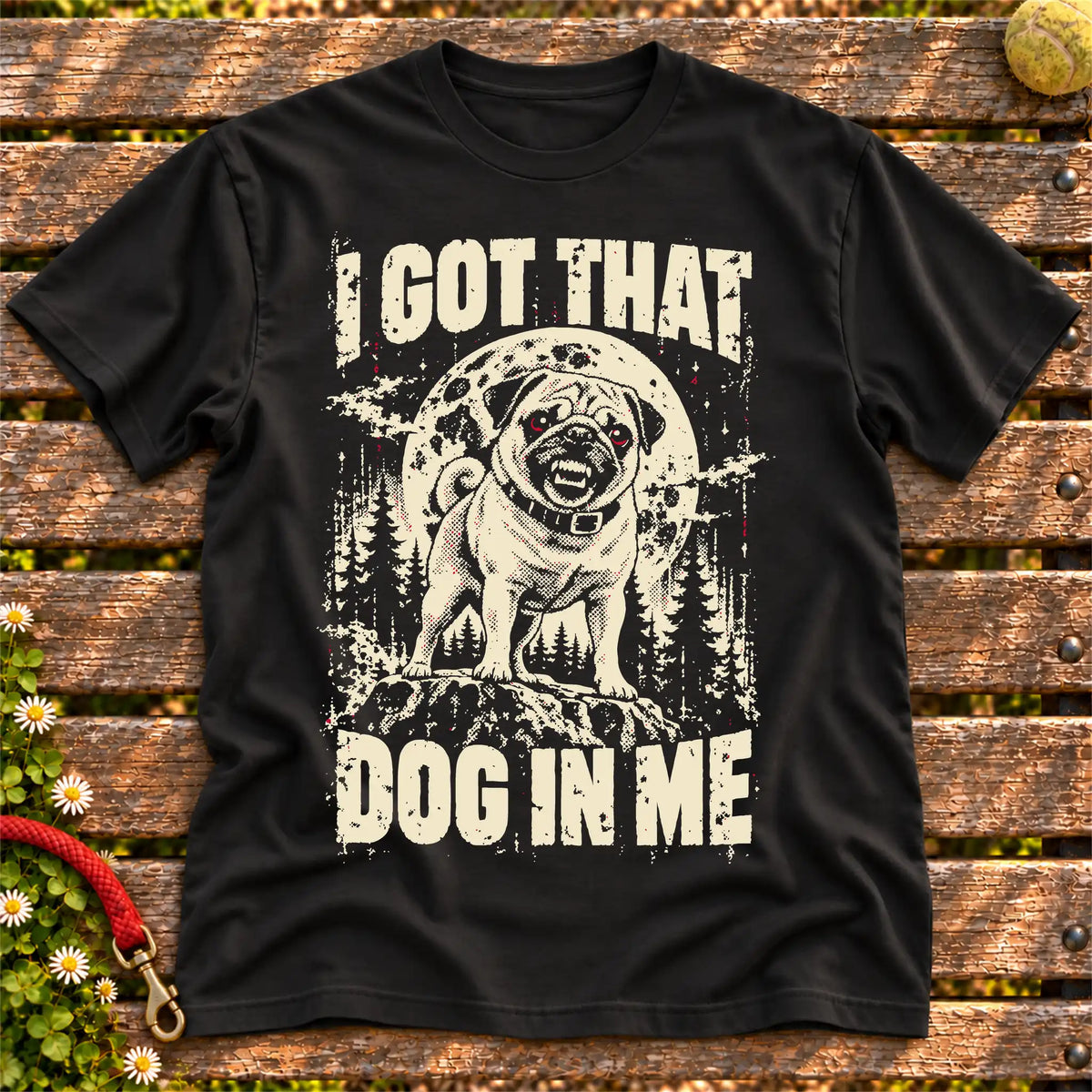 Black Pug I Got That Dog in Me T-shirt, full garment view