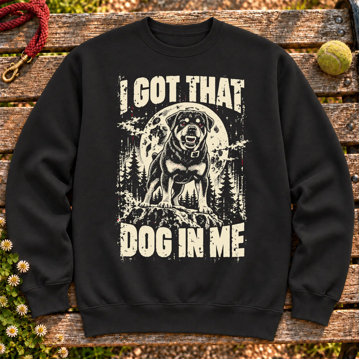 Black Rottweiler I Got That Dog in Me sweatshirt, full garment view