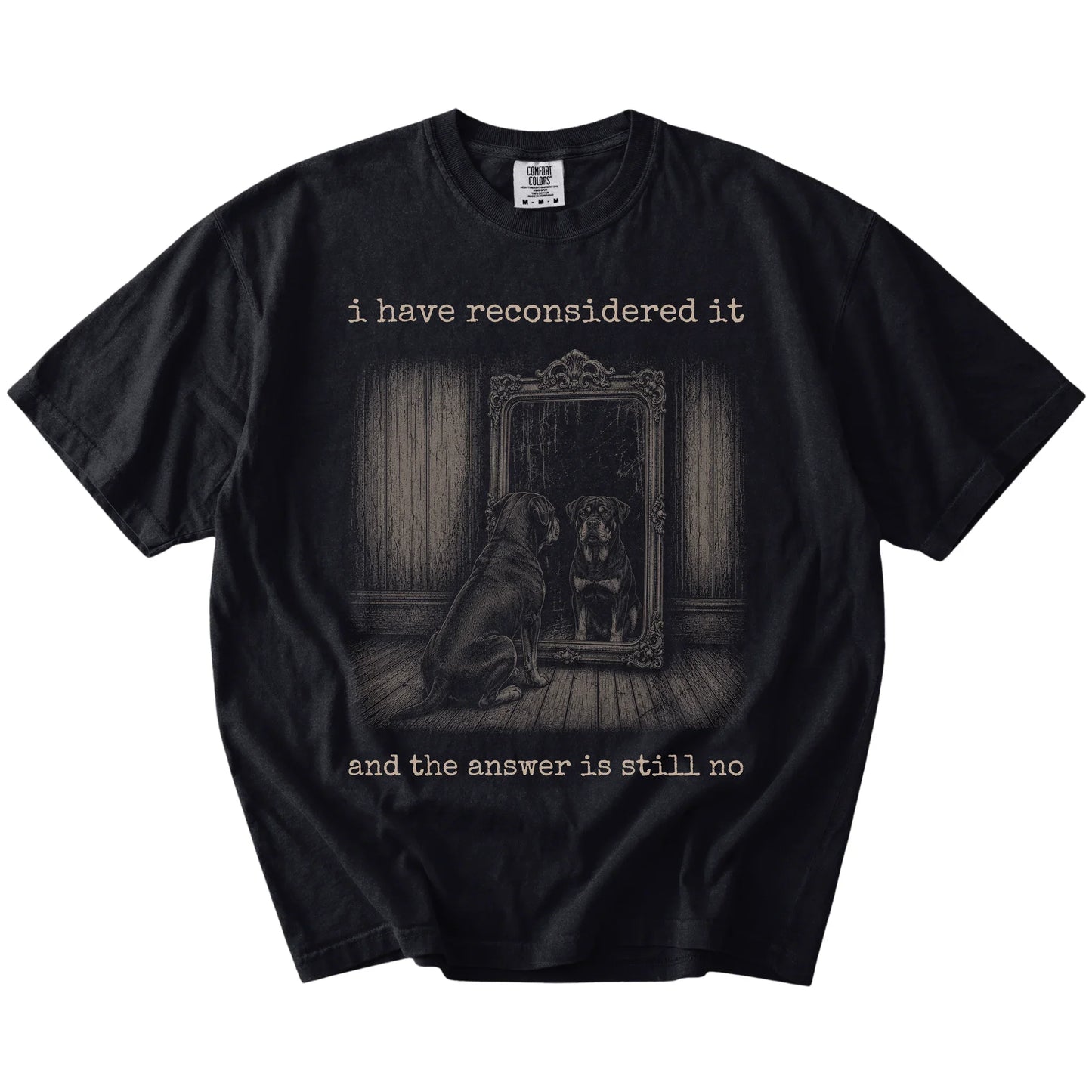 “The Answer Is Still No” Rottweiler design on a Black Comfort Colors® T-shirt