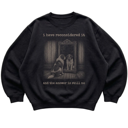 Black Saint Bernard The Answer Is Still No sweatshirt, flat view