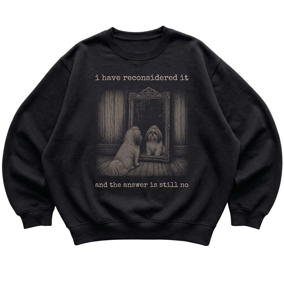 Black Shih Tzu The Answer Is Still No sweatshirt, flat view