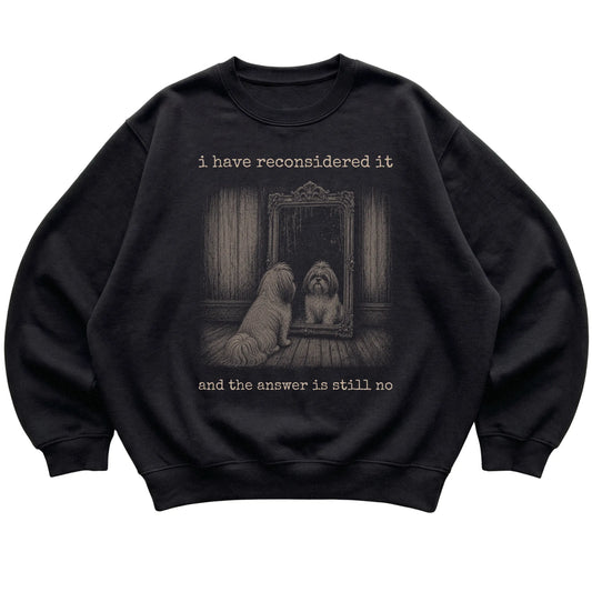 Black Shih Tzu The Answer Is Still No sweatshirt, flat view