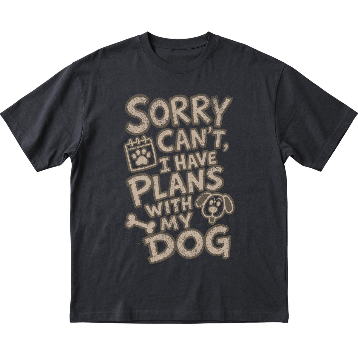 Black Sorry Can't, I have Plans With My Dog laid flat