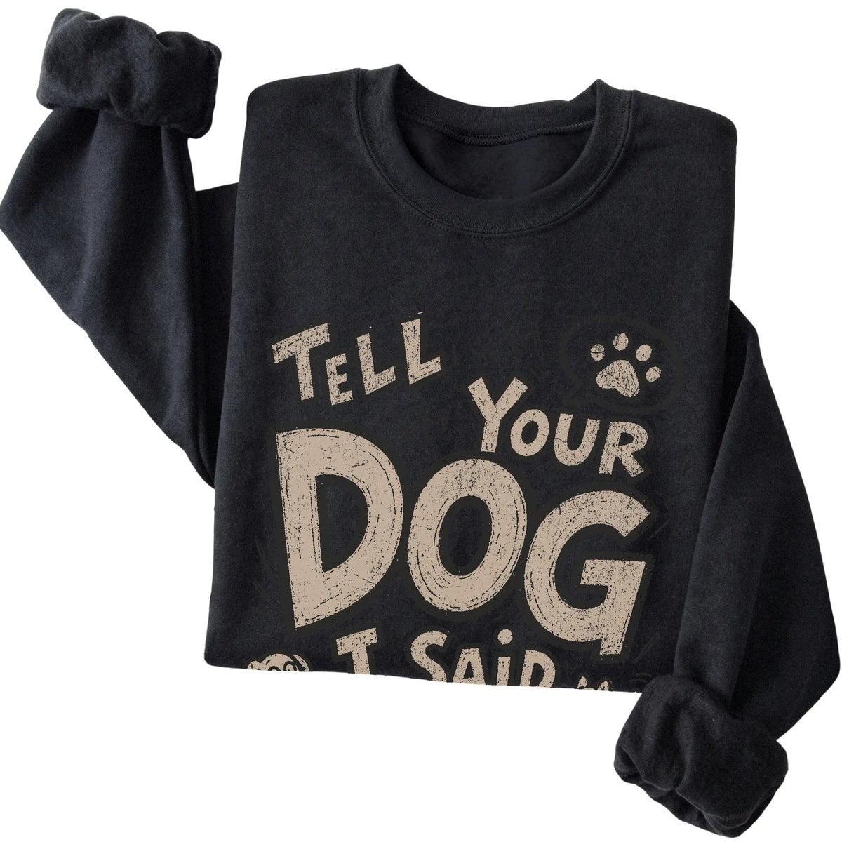 Black Tell your dog I said Hi! folded detail