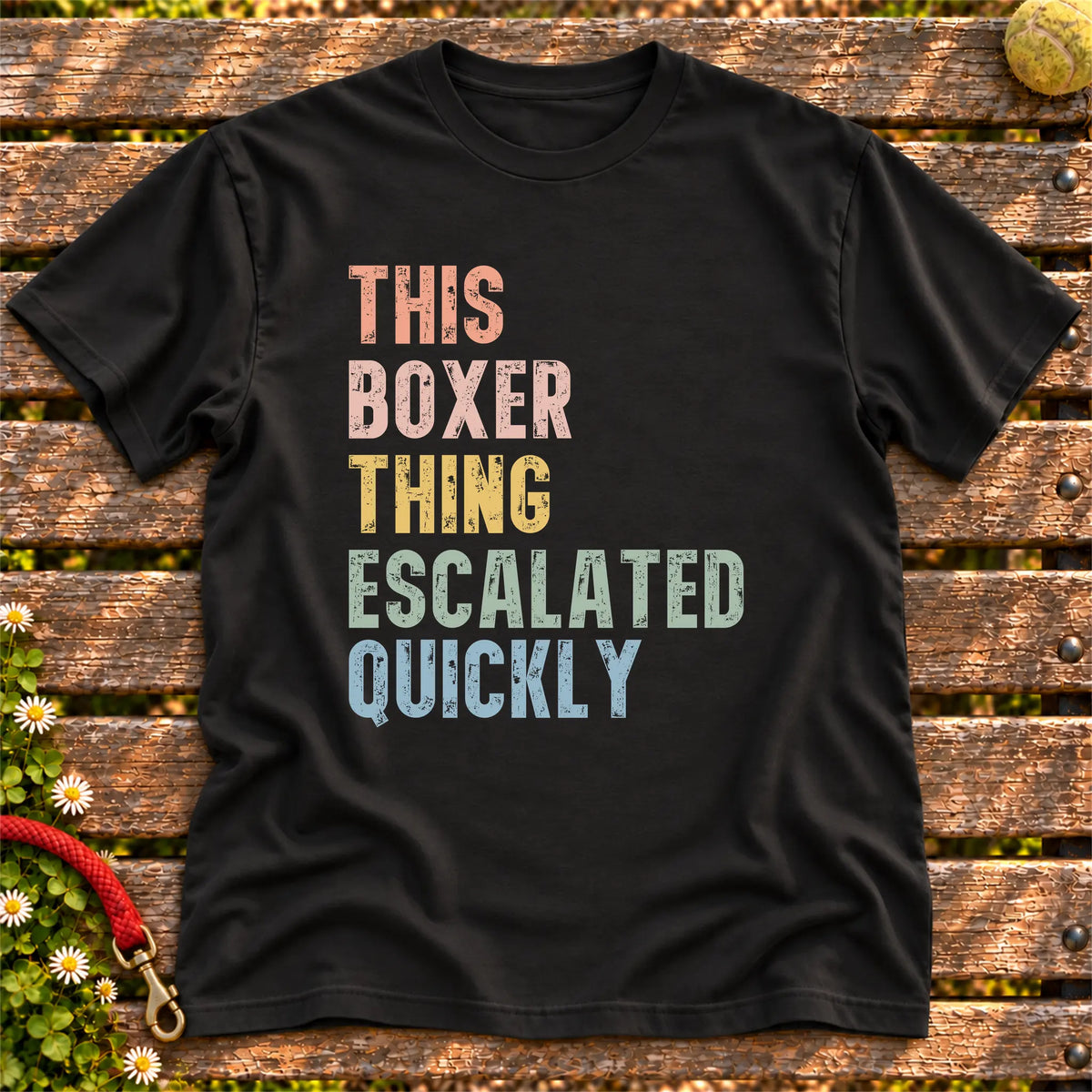 “This Boxer thing escalated quickly” text on a Black T-shirt