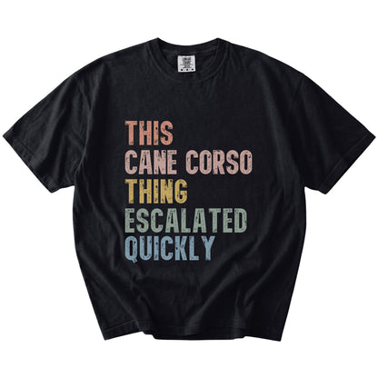 retro “This Cane Corso Thing Escalated Quickly” lettering on a Black Comfort Colors® T-shirt