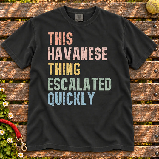 retro “This Havanese Thing Escalated Quickly” lettering on a Black Comfort Colors® T-shirt