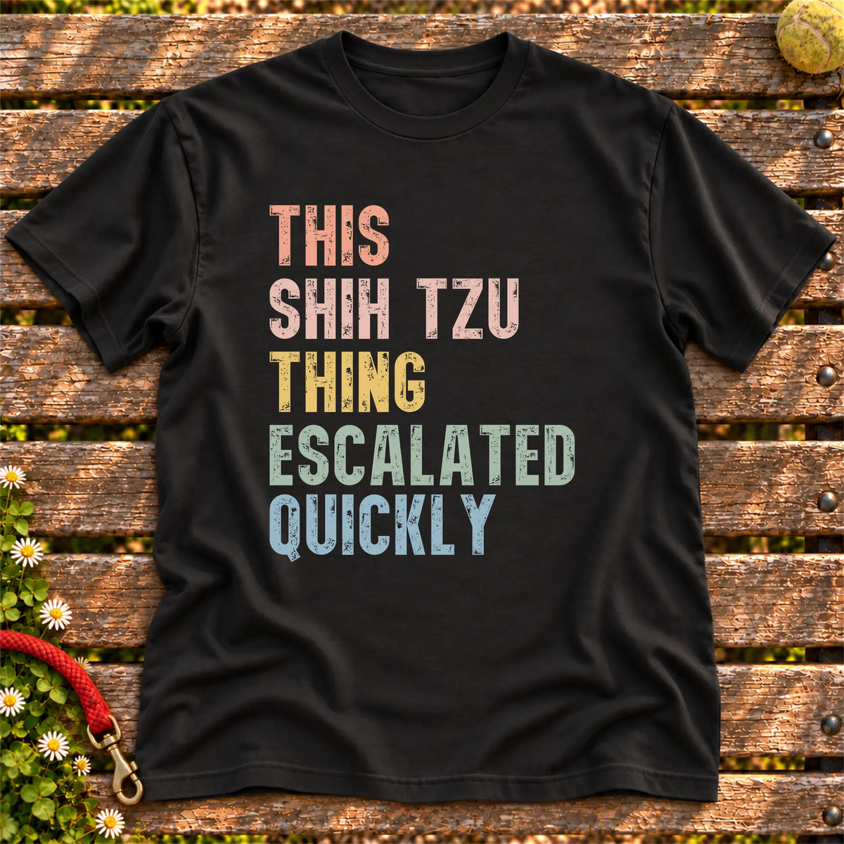 “This Shih Tzu thing escalated quickly” text on a Black T-shirt