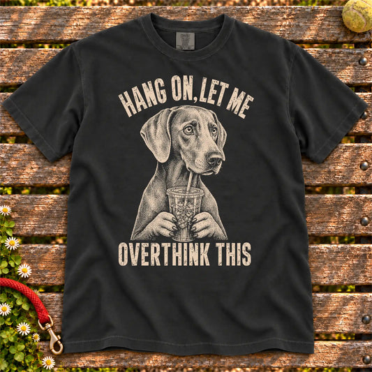 Overthinking Weimaraner design on a Black Comfort Colors T-shirt, shown flat