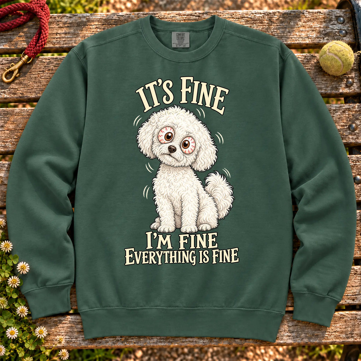 Bichon Frise Everything Is Fine Comfort Colors sweatshirt in Blue Spruce