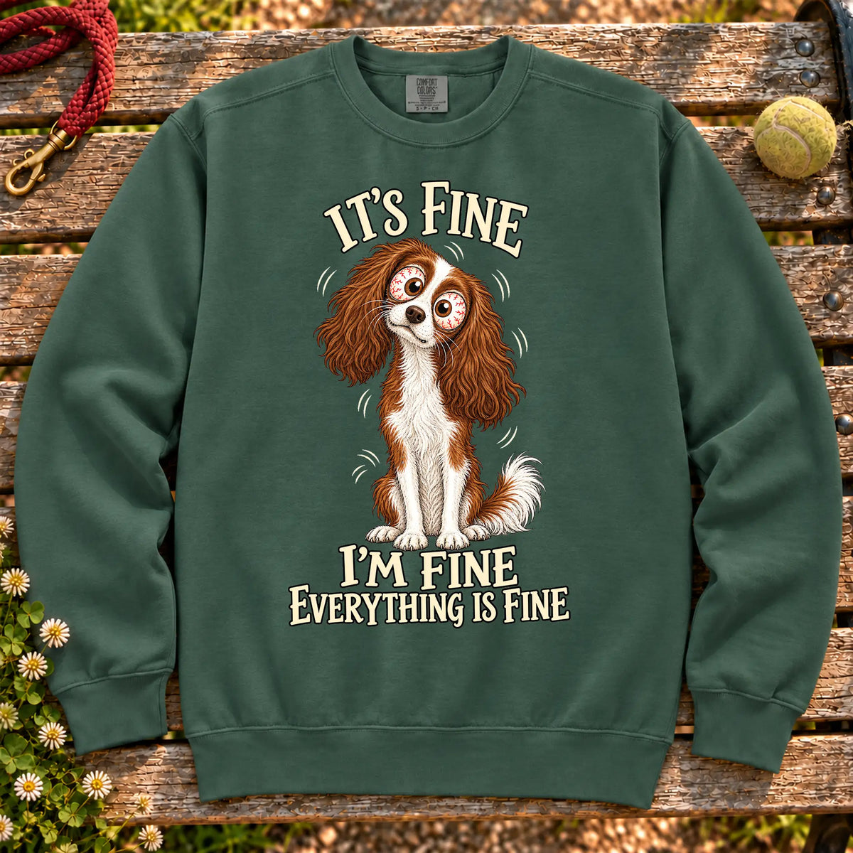Cavalier King Charles Spaniel Everything Is Fine Comfort Colors sweatshirt in Blue Spruce
