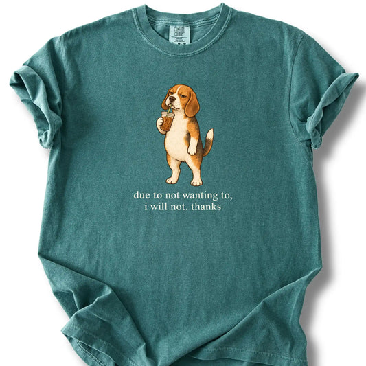 Beagle I Will Not design with iced coffee on a blue spruce T-shirt