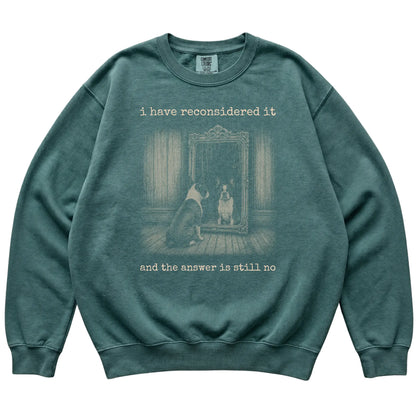 Blue Spruce Boston Terrier The Answer Is Still No Comfort Colors sweatshirt, flat view