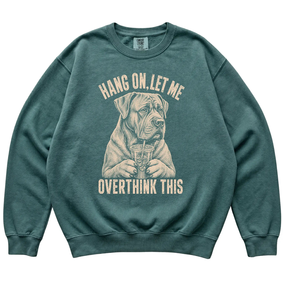Blue Spruce Comfort Colors sweatshirt featuring Cane Corso Iced Coffee Overthink, laid-flat presentation
