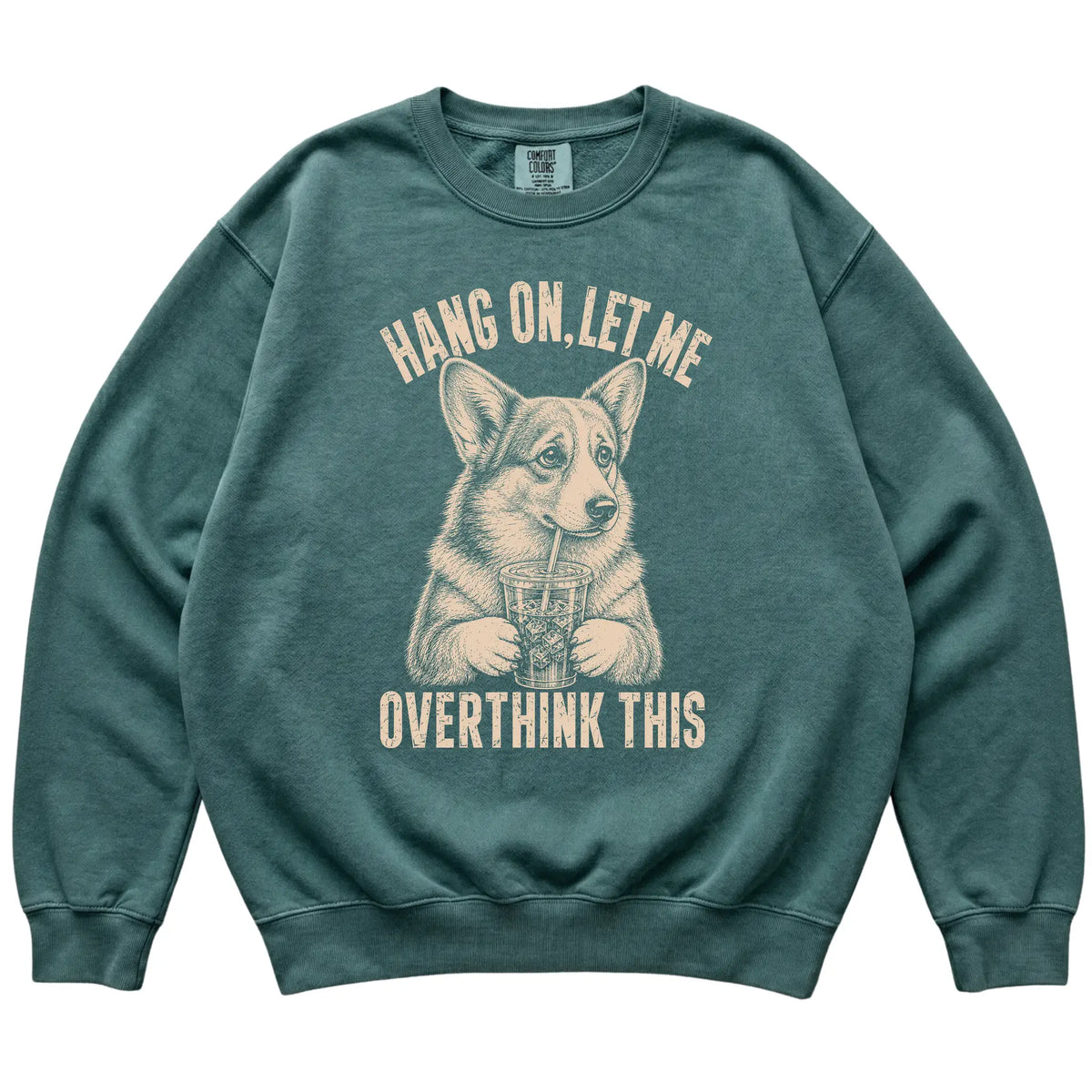 Blue Spruce Comfort Colors sweatshirt featuring Corgi Iced Coffee Overthink, laid-flat presentation