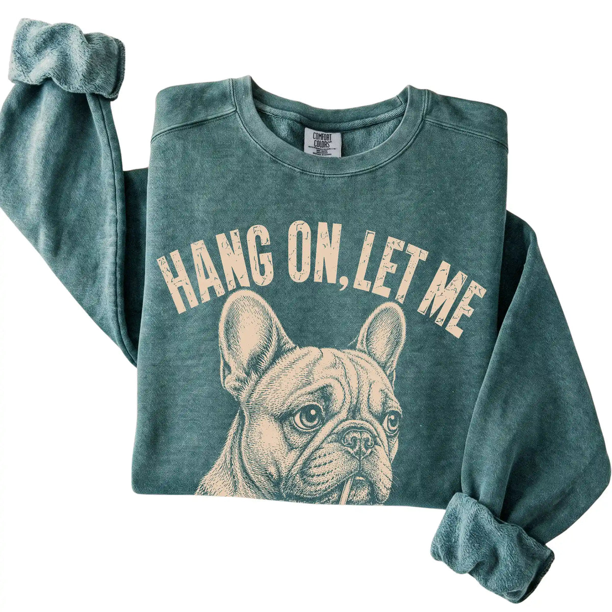 Blue Spruce Comfort Colors sweatshirt featuring French Bulldog Iced Coffee Overthink, folded presentation