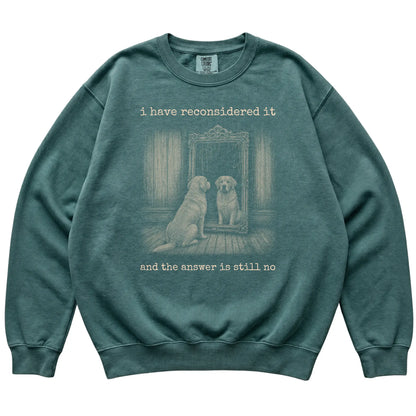 Blue Spruce Golden Retriever The Answer Is Still No Comfort Colors sweatshirt, flat view
