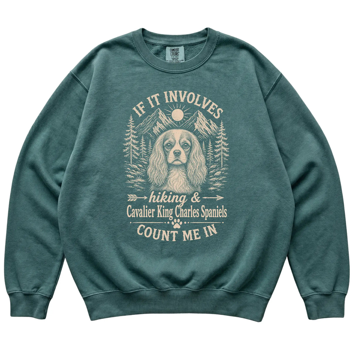 Blue Spruce Comfort Colors® sweatshirt featuring Hiking and Cavalier King Charles Spaniels, laid-flat presentation