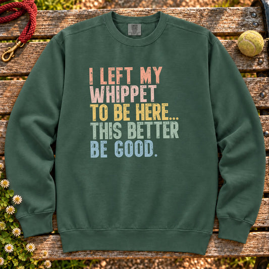 I Left My Whippet To Be Here design on a Blue Spruce sweatshirt