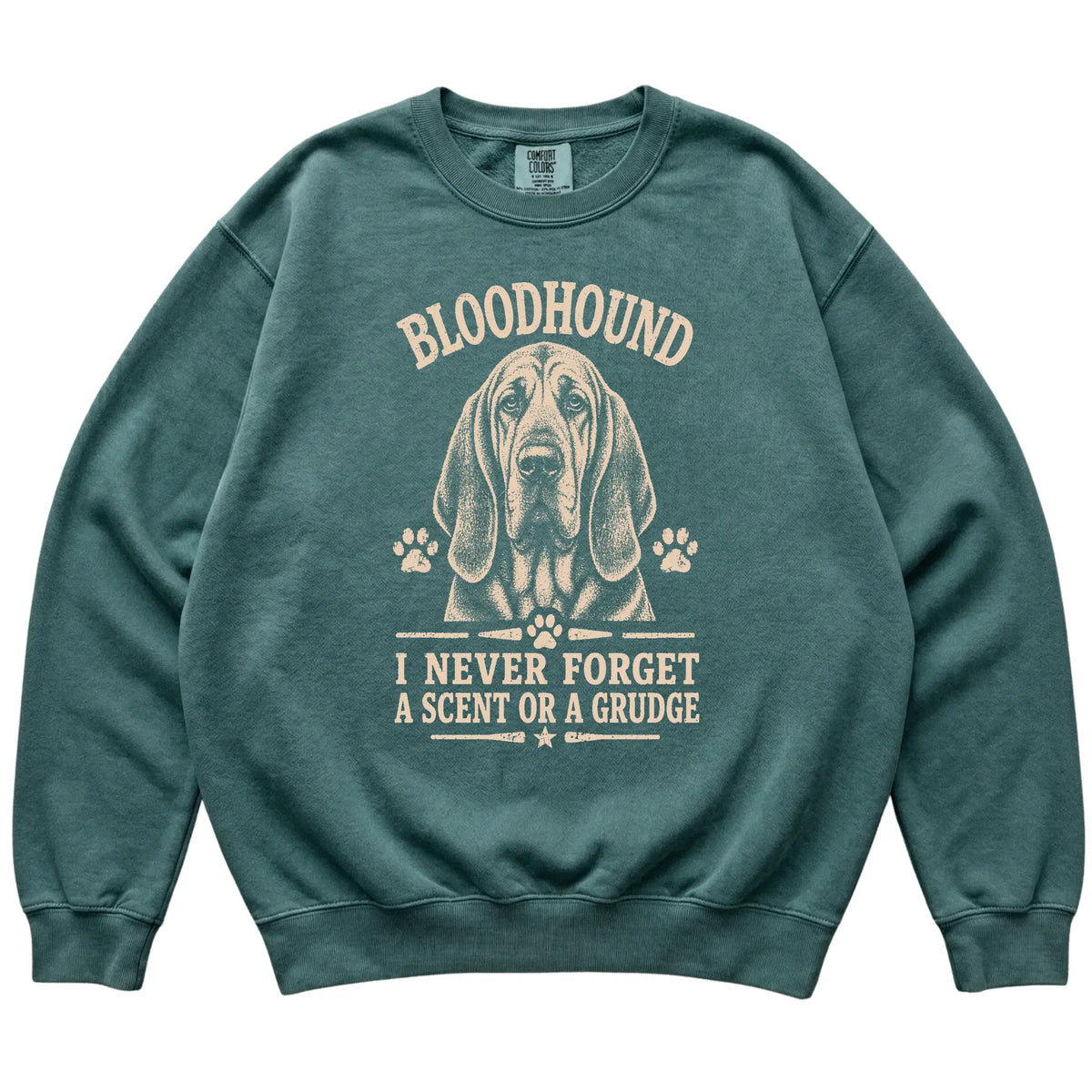 Blue Spruce Comfort Colors® sweatshirt featuring I Never Forget A Scent Or A Grudge - Bloodhound, laid-flat presentation