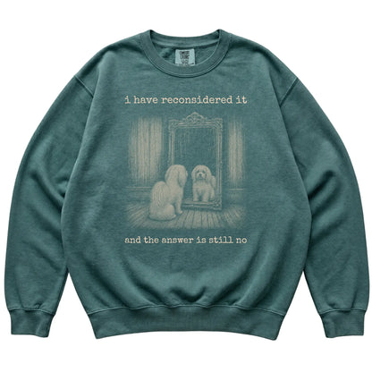 Blue Spruce Maltese The Answer Is Still No Comfort Colors sweatshirt, flat view
