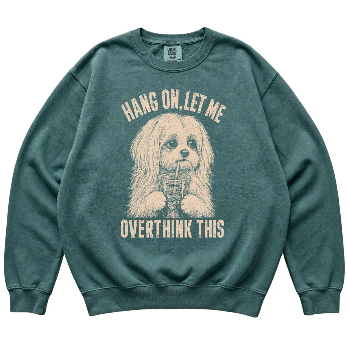 Blue Spruce Comfort Colors sweatshirt featuring Maltese Iced Coffee Overthink, laid-flat presentation