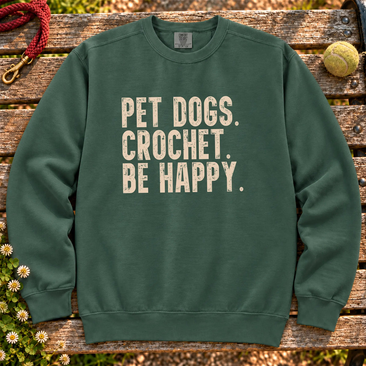 Pet Dogs, Crochet, Be Happy design on a Blue Spruce Comfort Colors sweatshirt