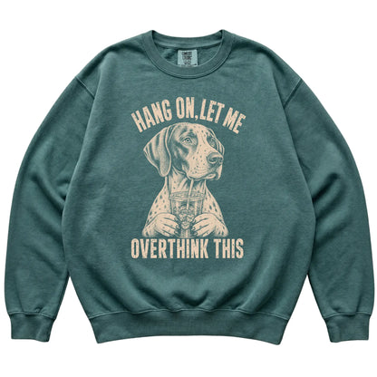 Blue Spruce Comfort Colors sweatshirt featuring Pointer Iced Coffee Overthink, laid-flat presentation