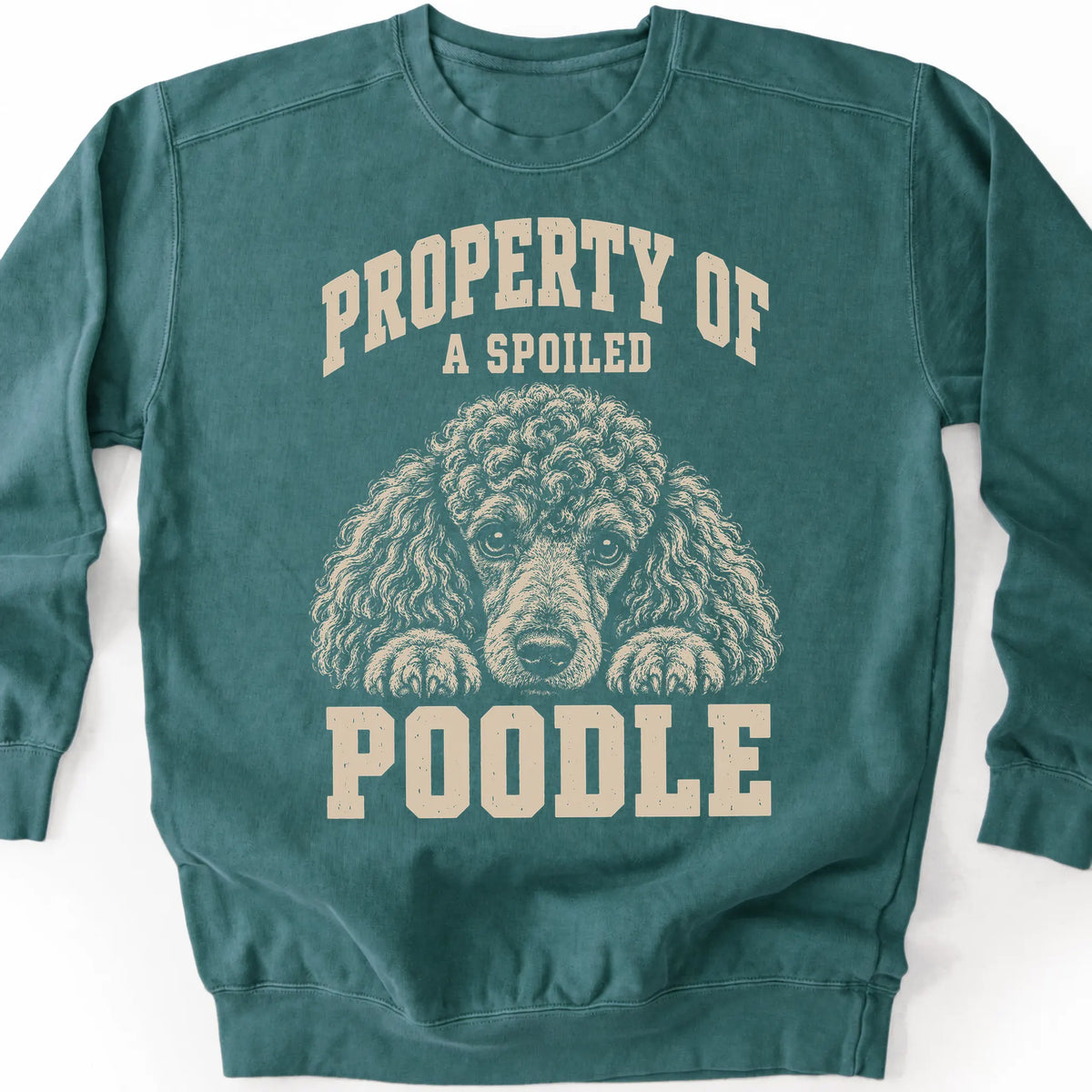 Blue Spruce Poodle sweatshirt with a dog portrait and “Property of a Spoiled” lettering.