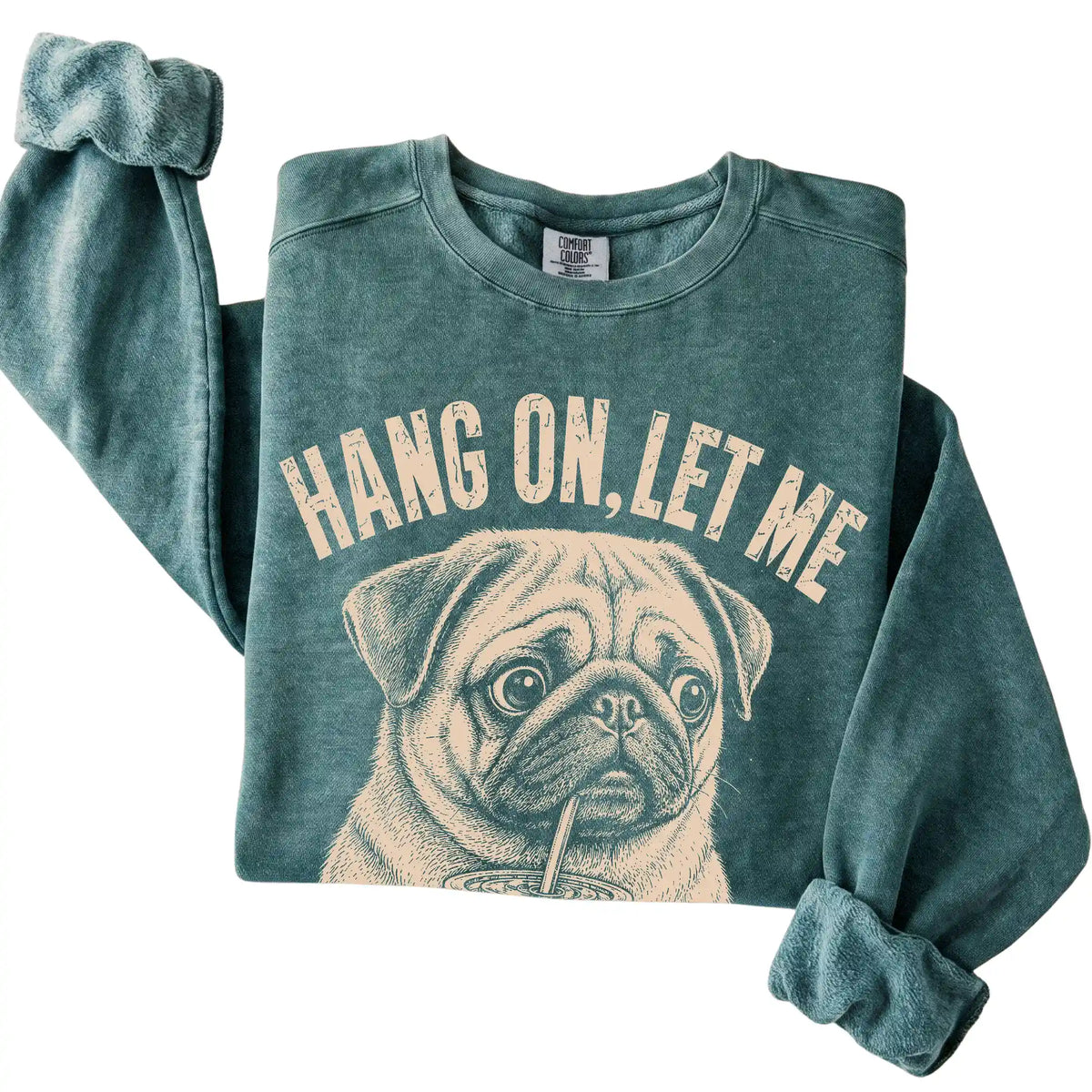Blue Spruce Comfort Colors sweatshirt featuring Pug Iced Coffee Overthink, folded presentation