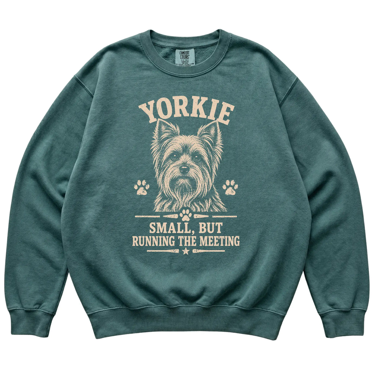 Blue Spruce Comfort Colors® sweatshirt featuring Small, But Running The Meeting - Yorkie, laid-flat presentation
