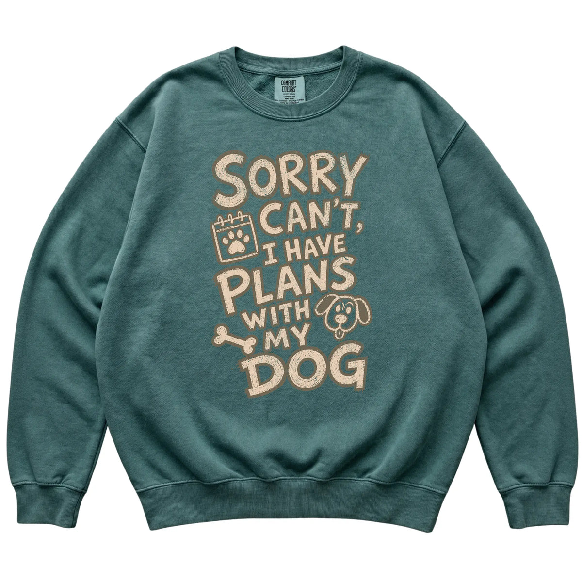Blue Spruce Sorry Can't, I have Plans With My Dog laid flat