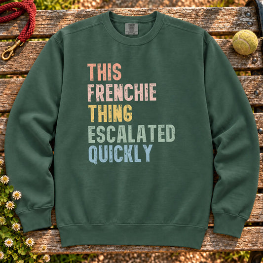 “This French Bulldog thing escalated quickly” text on a Blue Spruce sweatshirt