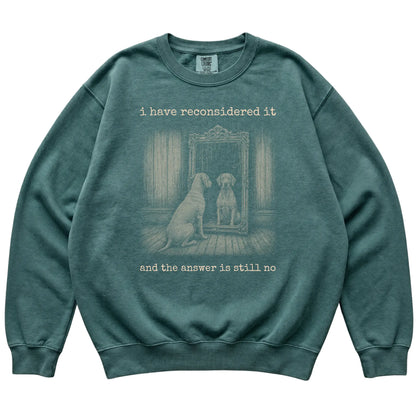 Blue Spruce Weimaraner The Answer Is Still No Comfort Colors sweatshirt, flat view
