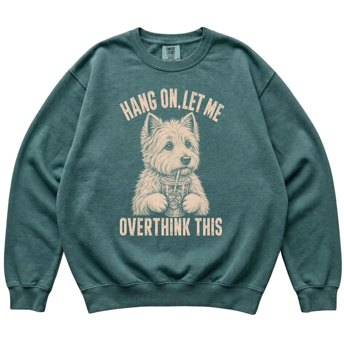 Blue Spruce Comfort Colors sweatshirt featuring Westie Iced Coffee Overthink, laid-flat presentation