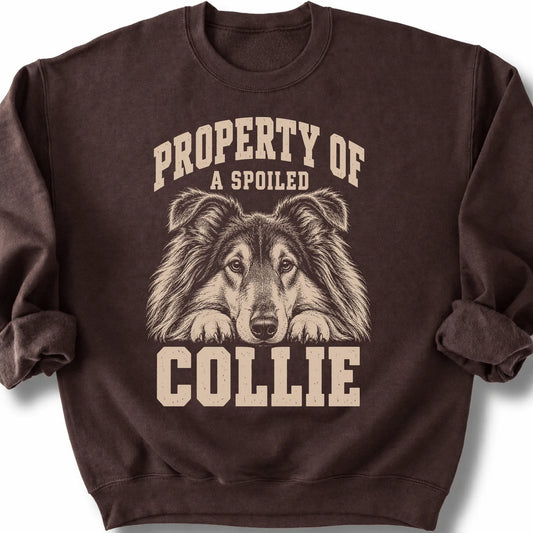 Dark Chocolate Collie sweatshirt with a dog portrait and “Property of a Spoiled” lettering.