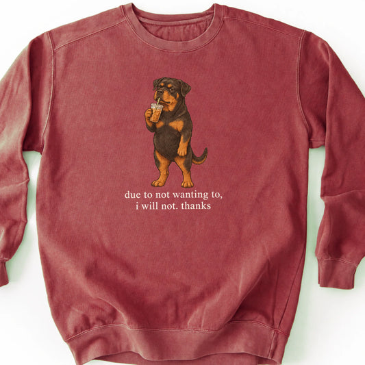 Rottweiler I Will Not design with iced coffee on a crimson sweatshirt