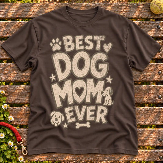 Best Dog Mom Ever on a Dark Chocolate T-shirt, shown flat