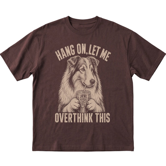 Dark Chocolate T-shirt featuring Overthinking Collie, laid-flat presentation