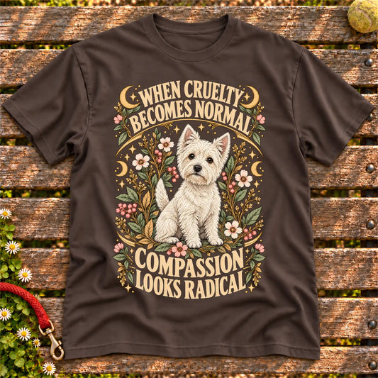 Compassion Looks Radical Westie design on a Dark Chocolate Gildan T-shirt